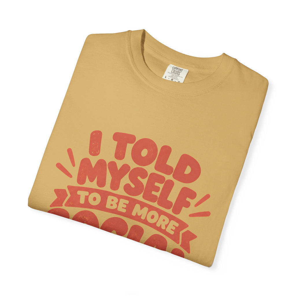 I Told Myself to Be More Social Funny Introvert T-Shirt