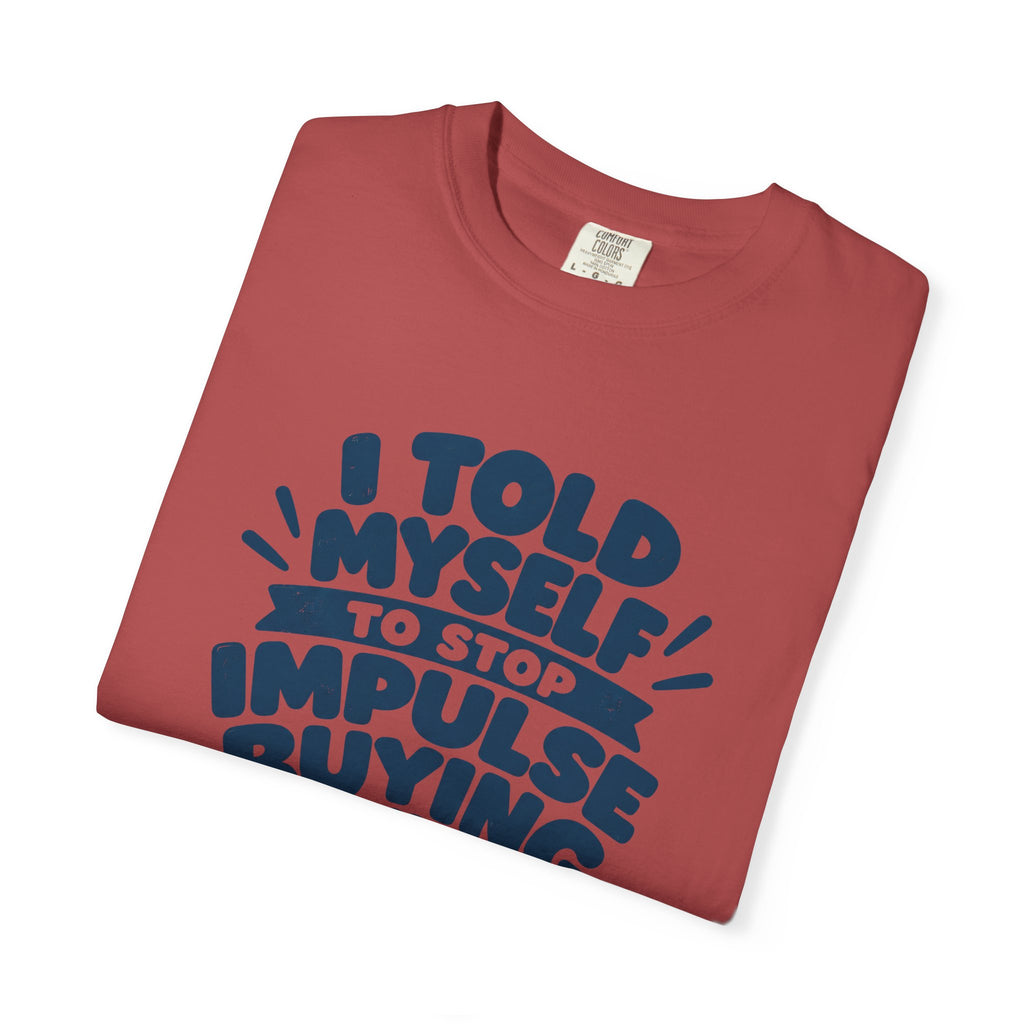 Stop Impulse Buying Tee