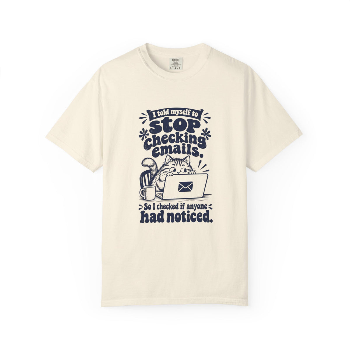 Stop Checking Emails – Funny Work & Procrastination T-Shirt – Ivory – Bad Advice Club product mockup