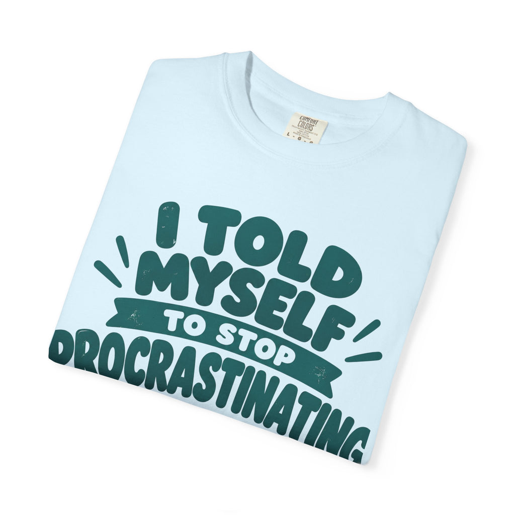 Funny Procrastination Cat T-Shirt – “I’ll Deal with That Idiot Tomorrow”