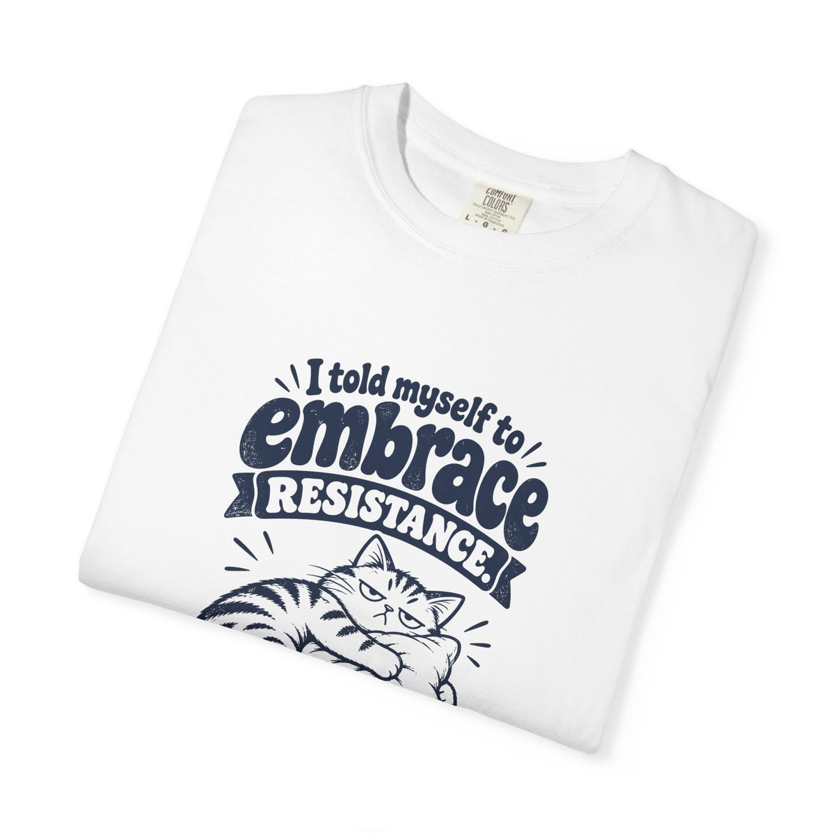 Embrace Resistance – Funny Gym & Fitness T-Shirt – Bad Advice Club product mockup