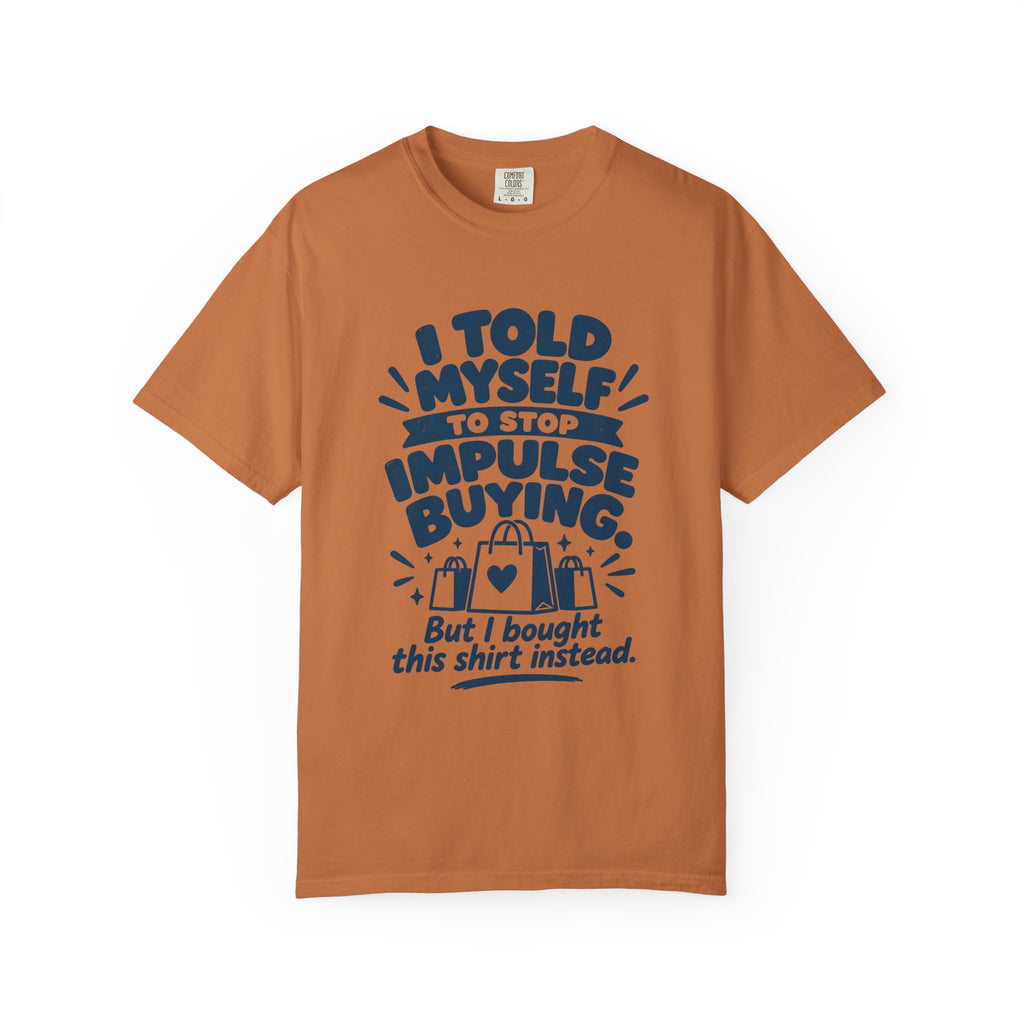 Stop Impulse Buying Tee