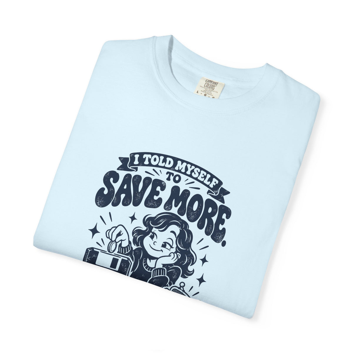 Save More – Funny Gaming T-Shirt – Bad Advice Club product mockup