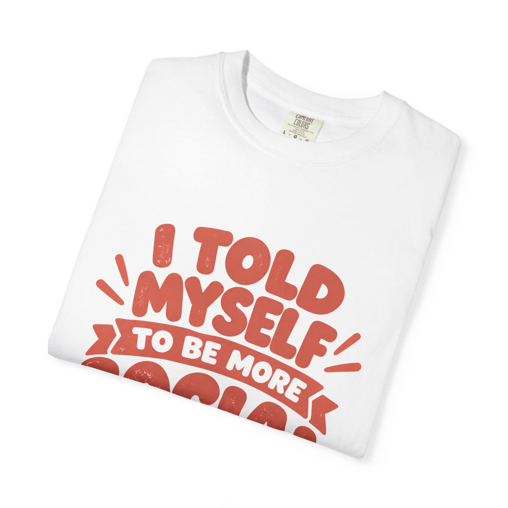 I Told Myself to Be More Social Funny Introvert T-Shirt