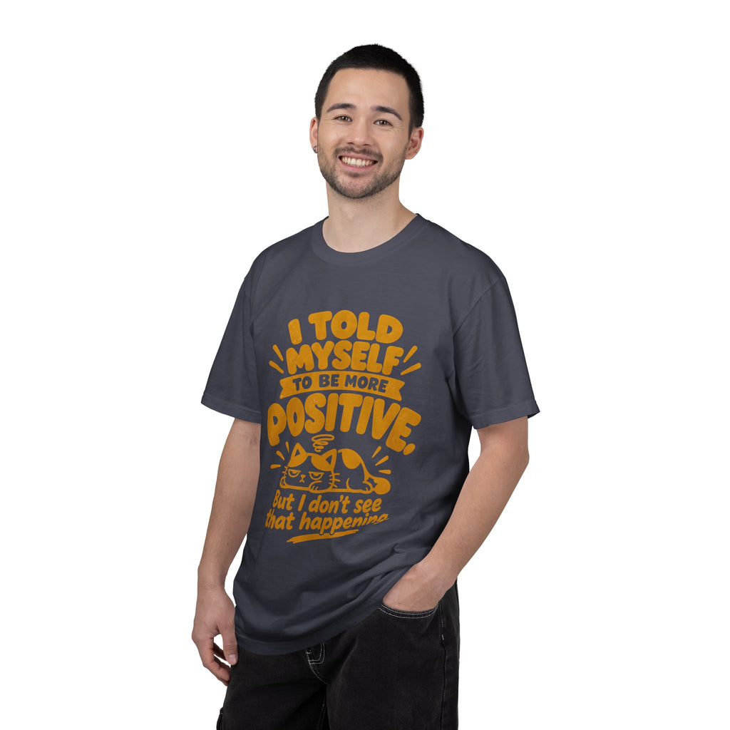 Funny Positive Mindset Quote T-Shirt – “I Told Myself to Be More Positive”