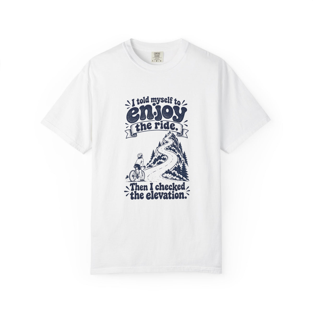 Enjoy the Ride – Funny Cycling T-Shirt – White – Bad Advice Club product mockup