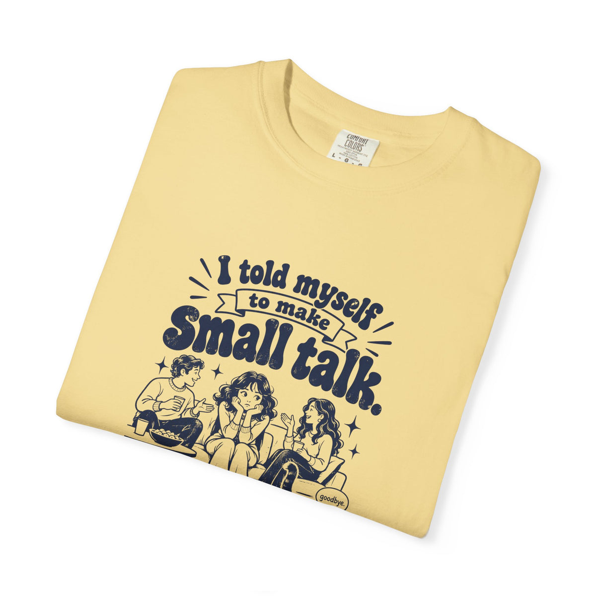 Small Talk – Funny Social Battery T-Shirt – Bad Advice Club product mockup