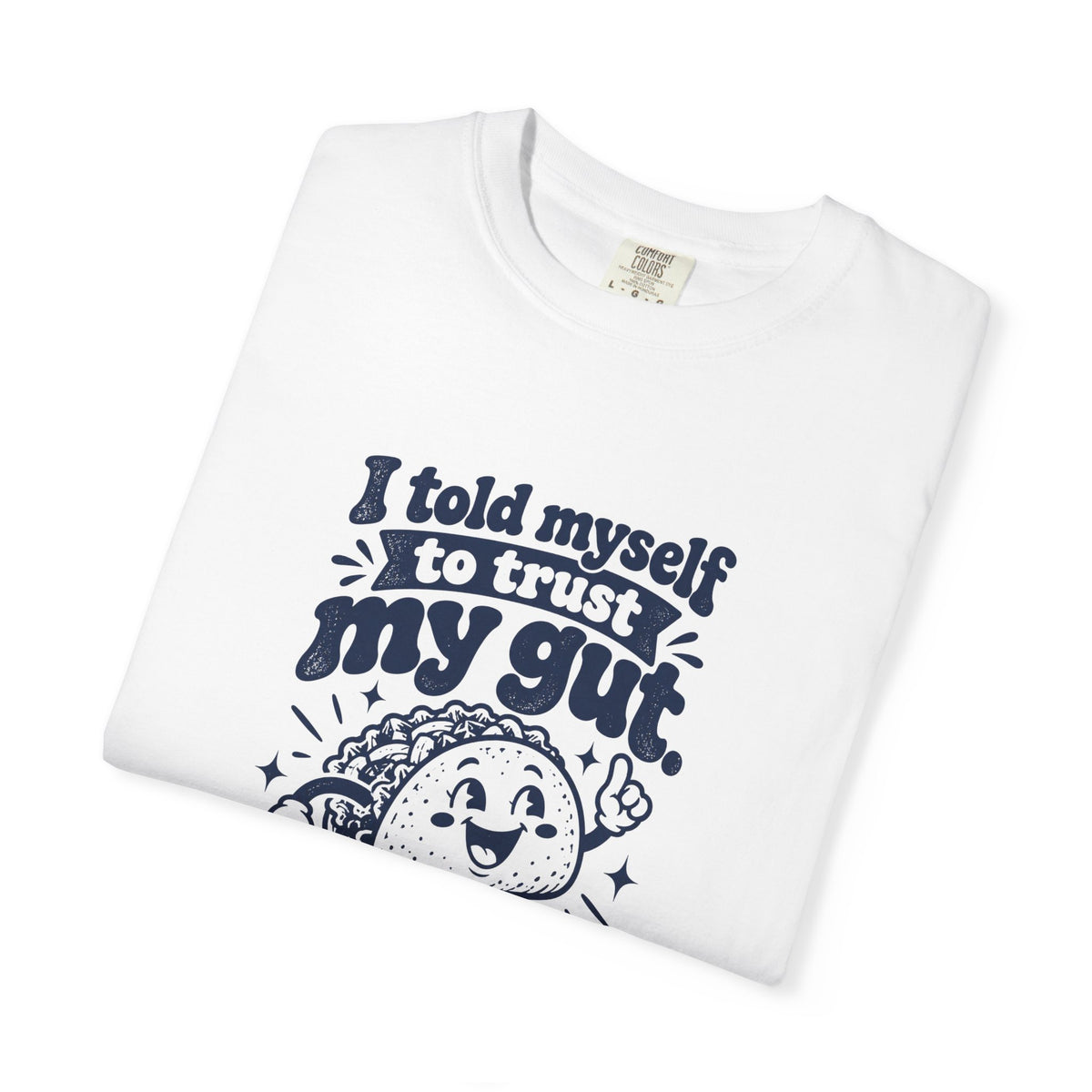 Trust My Gut – Funny Food & Coffee T-Shirt – Bad Advice Club product mockup