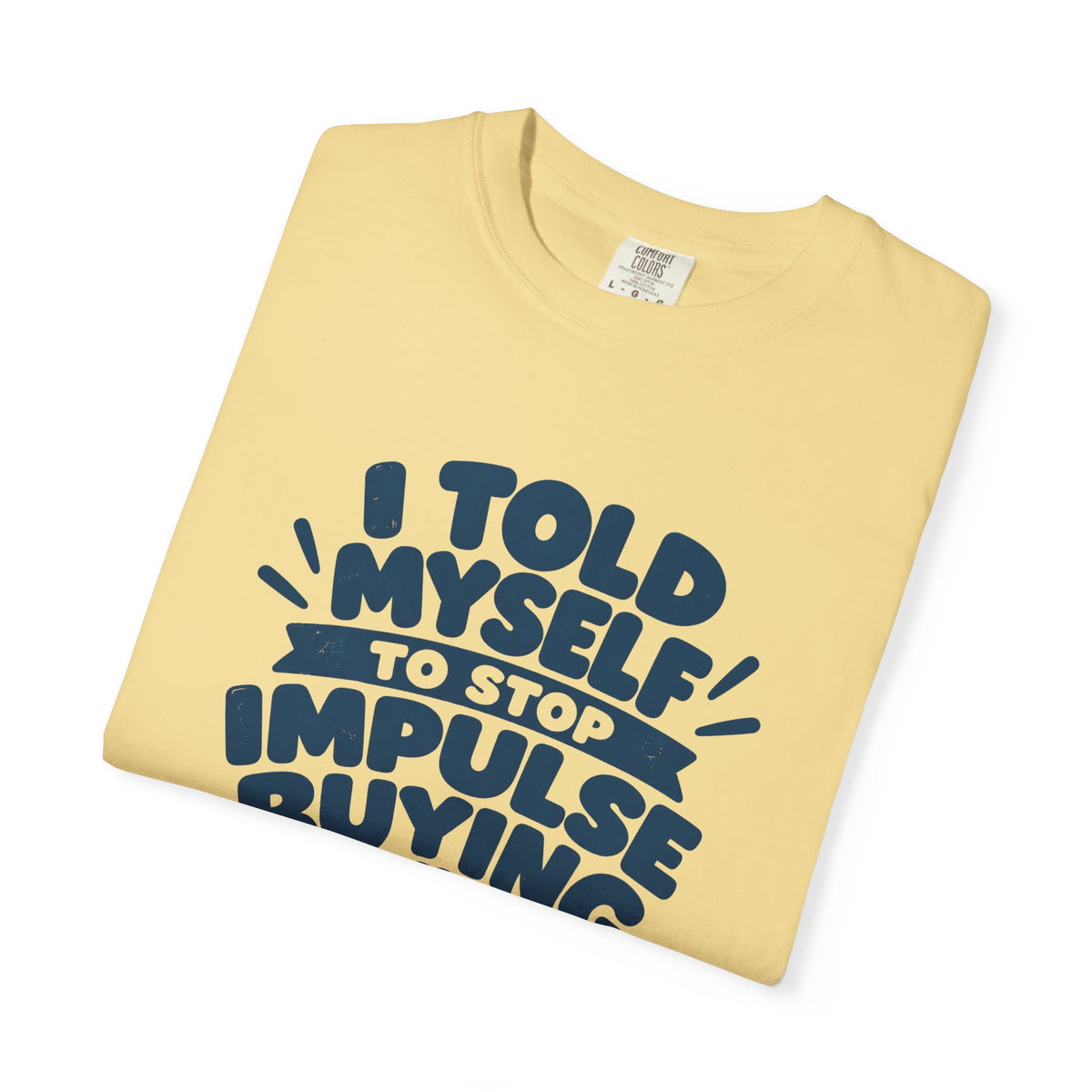 Stop Impulse Buying Tee