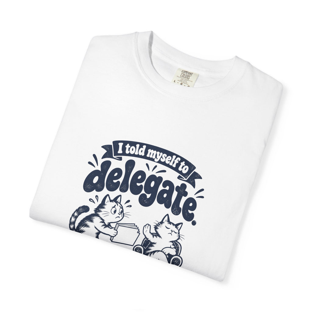 Delegate – Funny Work & Procrastination T-Shirt – Bad Advice Club product mockup