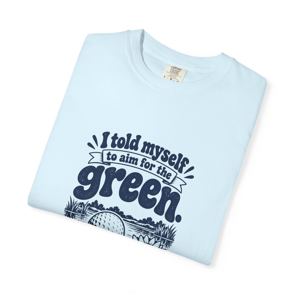 Aim for the Green – Funny Golf T-Shirt – Bad Advice Club product mockup