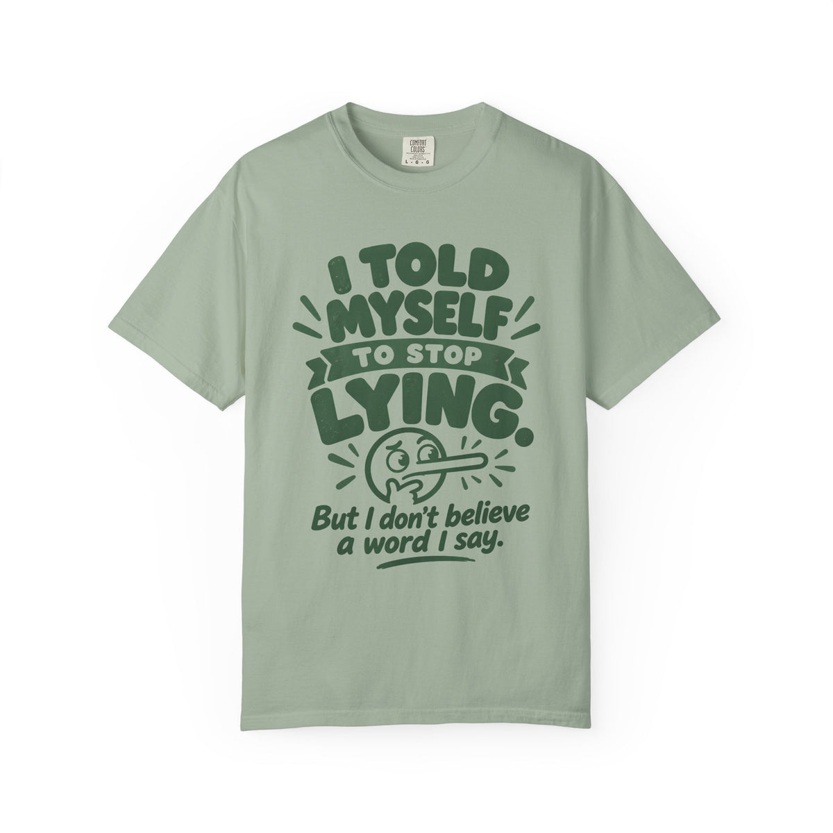 I Told Myself to Stop Lying Funny Quote T-Shirt