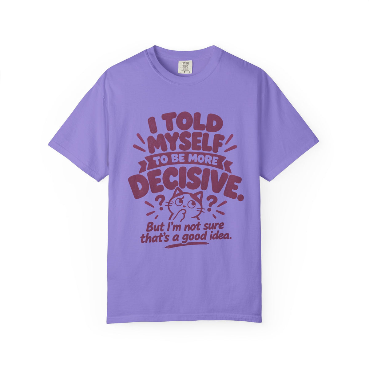 I Told Myself to Be More Decisive by Bad Advice Club – Violet T-shirt product mockup