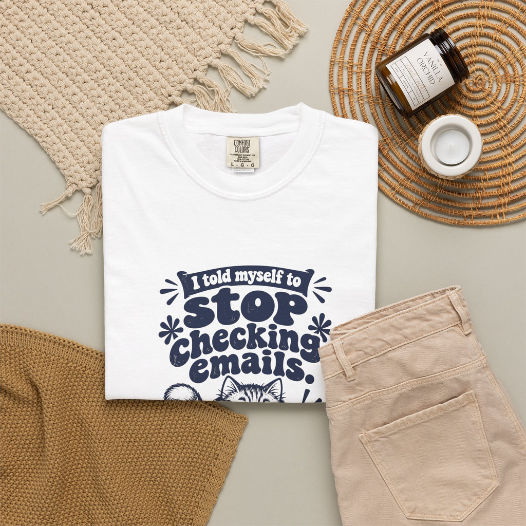 Stop Checking Emails – Funny Work & Procrastination T-Shirt – Bad Advice Club product mockup