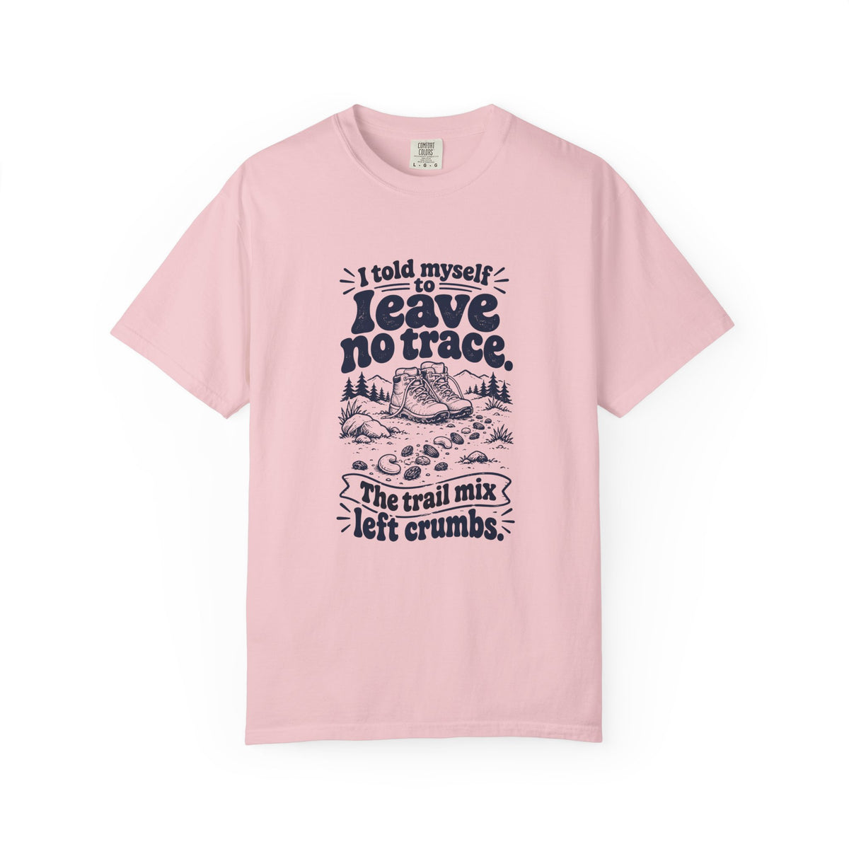 Leave No Trace – Funny Outdoor Escapes T-Shirt – Blossom – Bad Advice Club product mockup