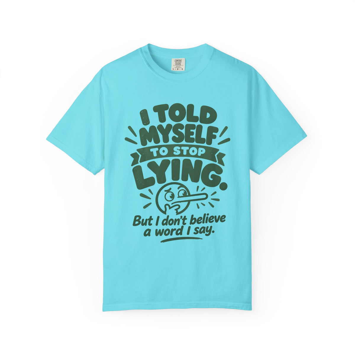 I Told Myself to Stop Lying Funny Quote T-Shirt