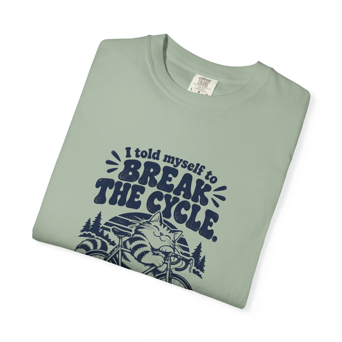 Break the Cycle – Funny Cycling T-Shirt – Bad Advice Club product mockup