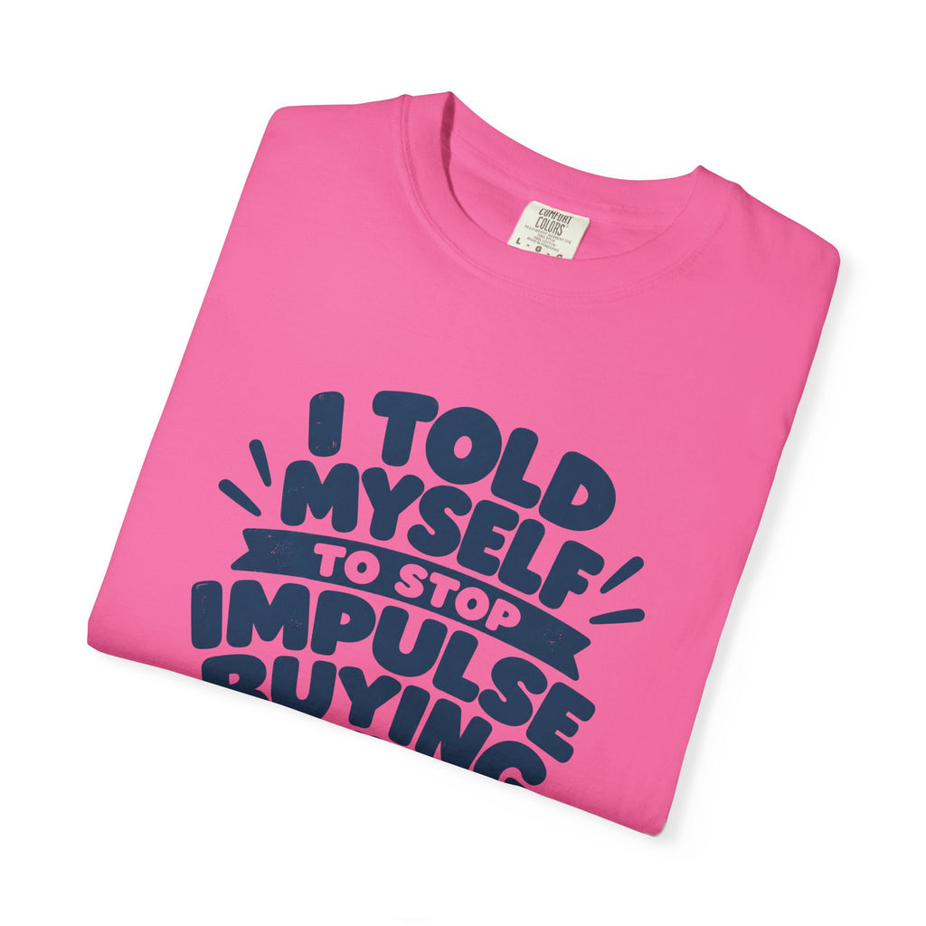 Stop Impulse Buying Tee