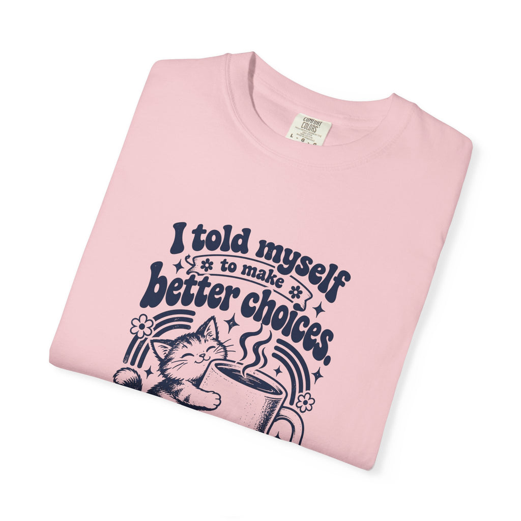 Better Choices – Funny Food & Coffee T-Shirt – Bad Advice Club product mockup