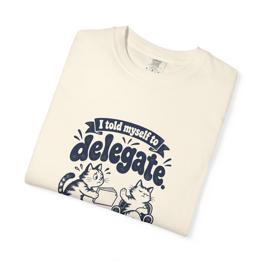Delegate – Funny Work & Procrastination T-Shirt – Bad Advice Club product mockup