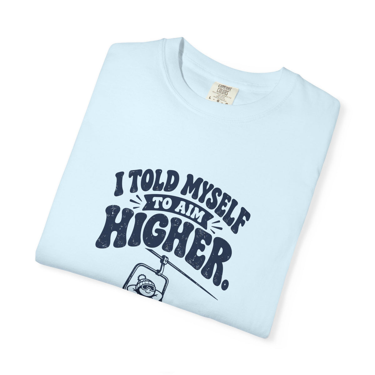 Aim Higher – Funny Ski T-Shirt – Bad Advice Club product mockup